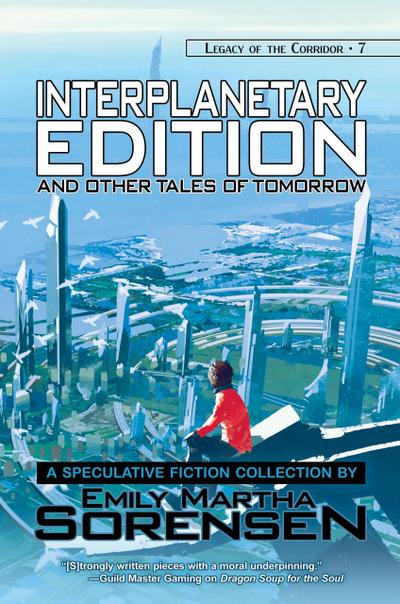 Interplanetary Edition and Other Tales of Tomorrow (Legacy of the Corridor, #7)