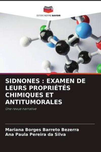SIDNONES : EXAMEN DE LEURS PROPRIÉTÉS CHIMIQUES ET ANTITUMORALES