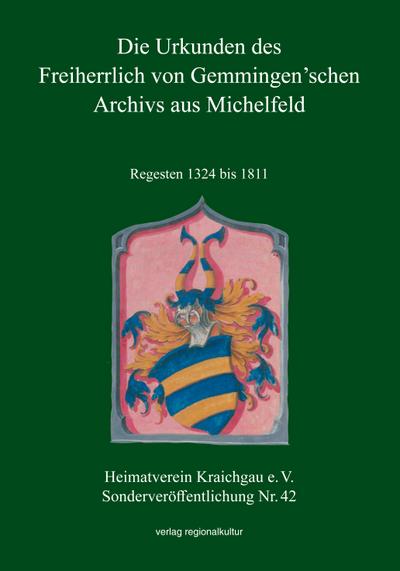 Die Urkunden des Freiherrlich von Gemmingen’schen Archivs aus Michelfeld