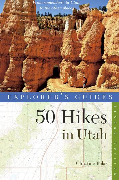 Explorer’s Guide 50 Hikes in Utah (Explorer’s 50 Hikes)