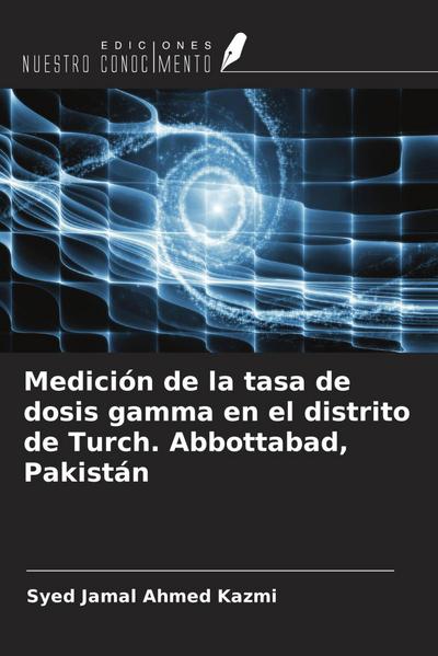 Medición de la tasa de dosis gamma en el distrito de Turch. Abbottabad, Pakistán
