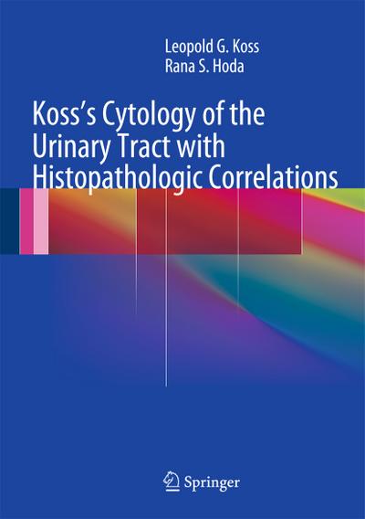 Koss’s Cytology of the Urinary Tract with Histopathologic Correlations