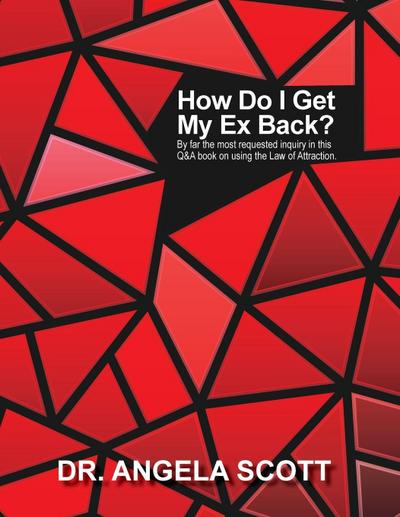 How Do I Get My Ex Back?
