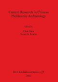 Current Research in Chinese Pleistocene Archaeology
