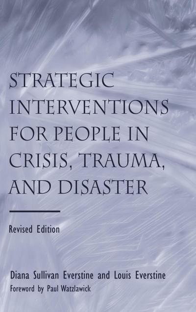 Strategic Interventions for People in Crisis, Trauma, and Disaster