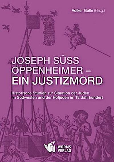 Joseph Süss Oppenheimer - Ein Justizmord