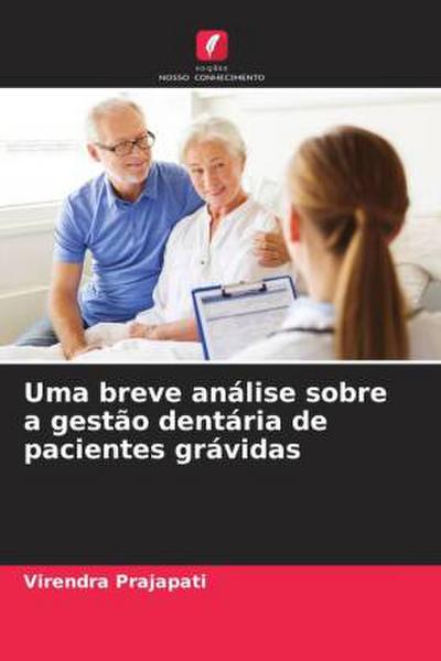 Uma breve análise sobre a gestão dentária de pacientes grávidas
