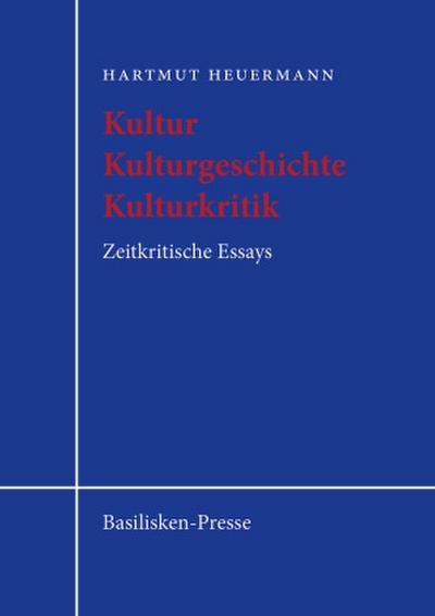 Kultur - Kulturgeschichte - Kulturkritik
