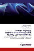 Inverse Rayleigh Distribution-Reliability and Quality Control Methods
