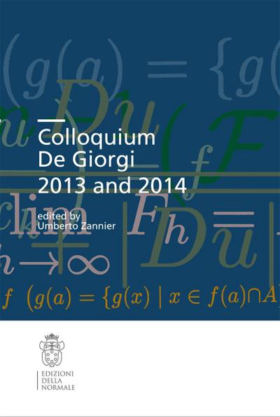 Colloquium de Giorgi 2013 and 2014