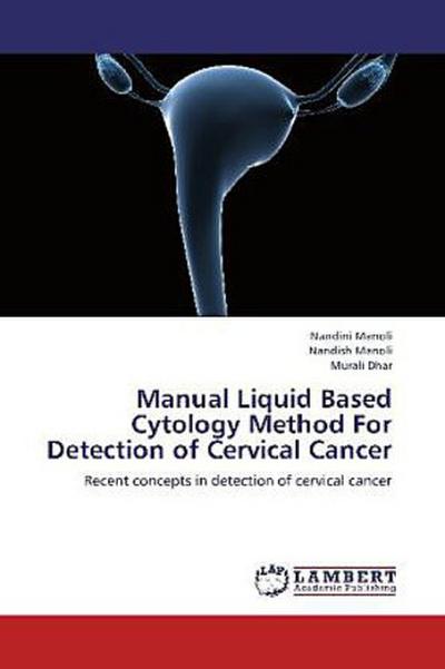Manual Liquid Based Cytology Method For Detection of Cervical Cancer