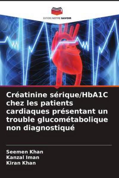 Créatinine sérique/HbA1C chez les patients cardiaques présentant un trouble glucométabolique non diagnostiqué