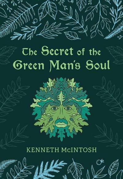 The Secret of the Green Man’s Soul
