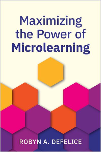 Maximizing the Power of Microlearning