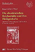 Die oberdeutschen Reichsstädte und ihre Heiligenkulte