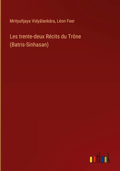 Les trente-deux Récits du Trône (Batris-Sinhasan)