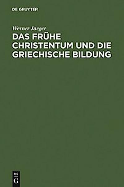 Das frühe Christentum und die griechische Bildung