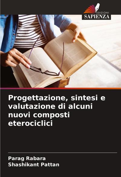 Progettazione, sintesi e valutazione di alcuni nuovi composti eterociclici