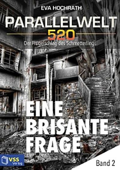 Parallelwelt 520 - Band 2 - Eine brisante Frage