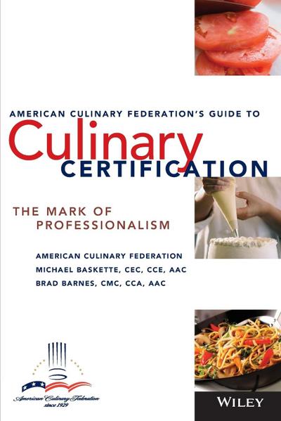 The American Culinary Federation’s Guide to Culinary Certification