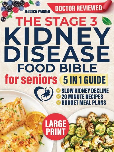 The Stage 3 Kidney Disease Food Bible for Seniors