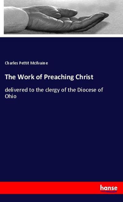 The Work of Preaching Christ