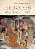 Herodes: König von Judäa. Eine archäologische und historische Biographie