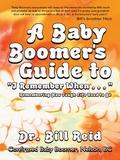 A Baby Boomer’s Guide to "I Remember When . . . "