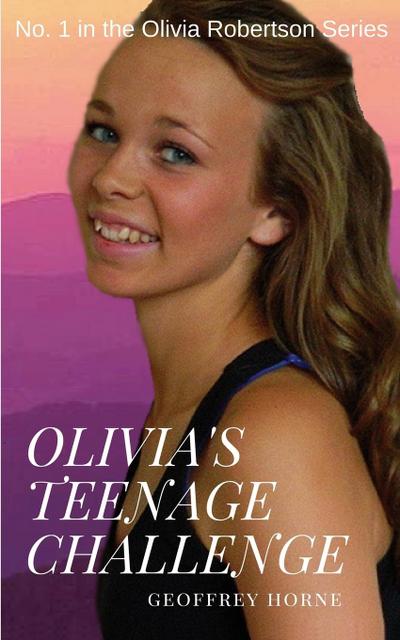 Olivia’s Teenage Challenge
