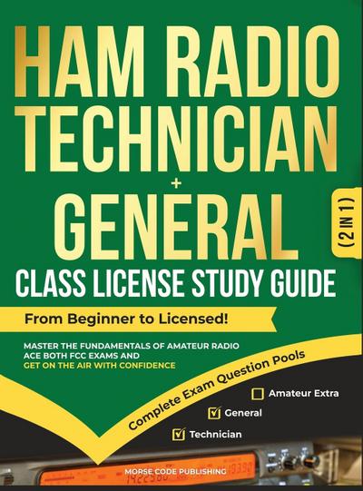 Ham Radio Technician + General Class License Study Guide
