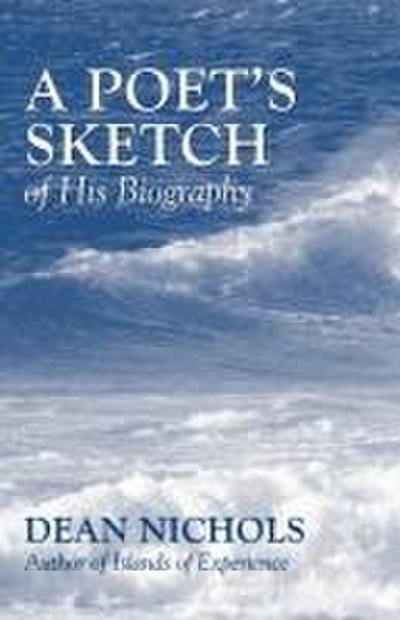 A Poet’s Sketch of His Biography