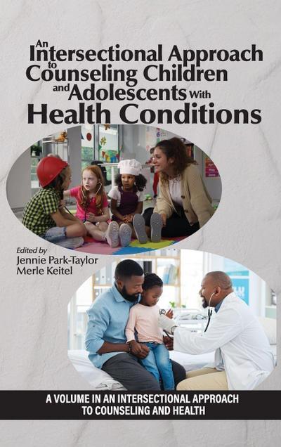An Intersectional Approach to Counseling Children  and Adolescents With Health Conditions