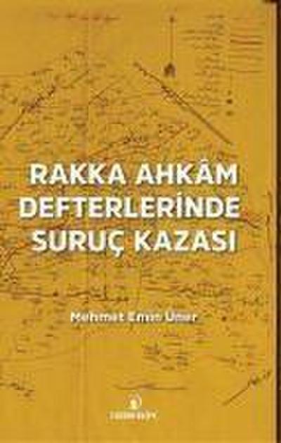 Rakka Ahkam Defterlerinde Suruc Kazasi