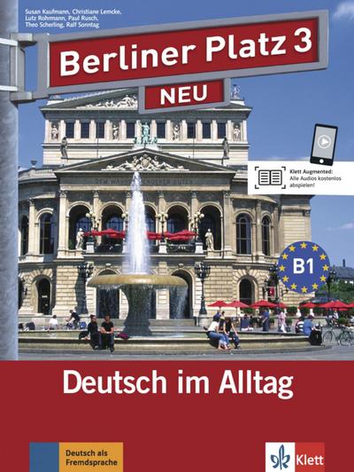 Berliner Platz 3 NEU - Lehr- und Arbeitsbuch 3 mit 2 Audio-CDs und "Treffpunkt D-A-CH"