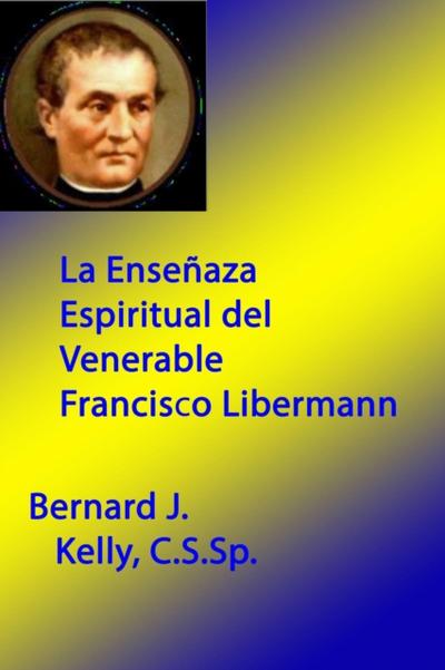 La Ensenaza Espiritual de Ven. Francisco Libermann