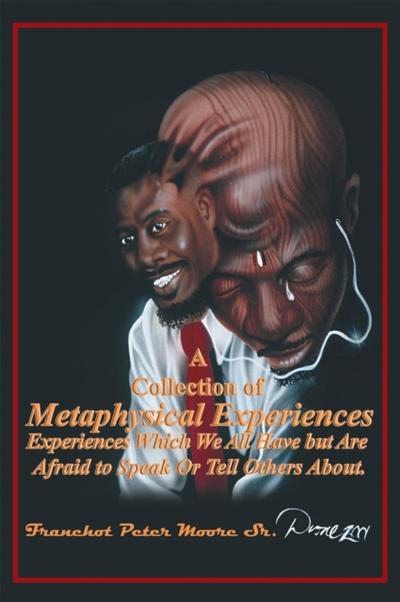 A Collection of Metaphysical Experiences