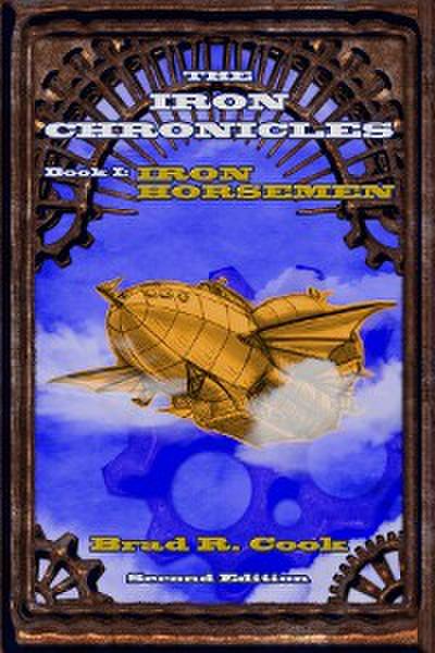 Iron Horsemen, Book I of The Iron Chronicles (Second Edition)