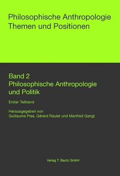 Philosophische Anthropologie und Politik, 2 Teile