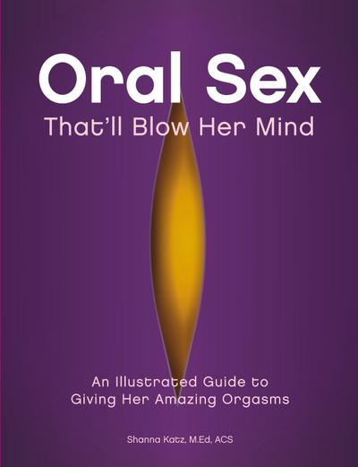 Oral Sex That’ll Blow Her Mind