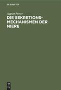 Die Sekretionsmechanismen der Niere