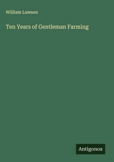 Ten Years of Gentleman Farming