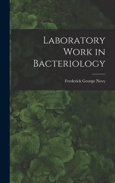 Laboratory Work in Bacteriology