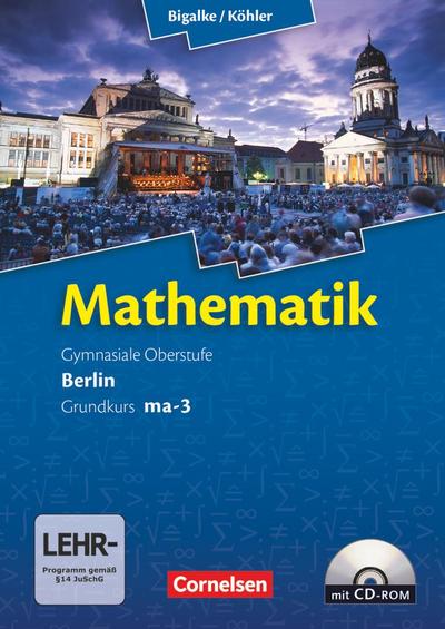 Mathematik Sekundarstufe 2 Grundkurs ma-3 Qualifikationsphase. Schülerbuch Berlin