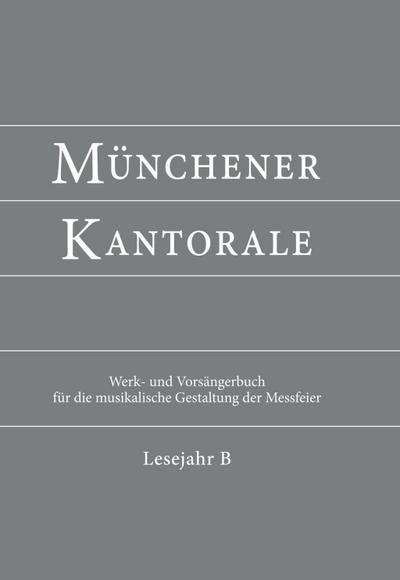 Münchener Kantorale: Lesejahr B. Werkbuch