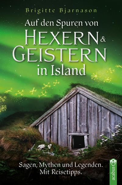 Auf den Spuren von Hexern und Geistern in Island