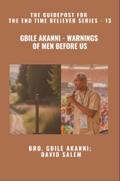 Gbile Akanni - Warnings Of Men Before Us - The Guidepost For the End Time Believer Series - 13 of 22