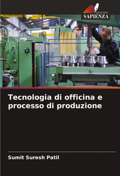 Tecnologia di officina e processo di produzione