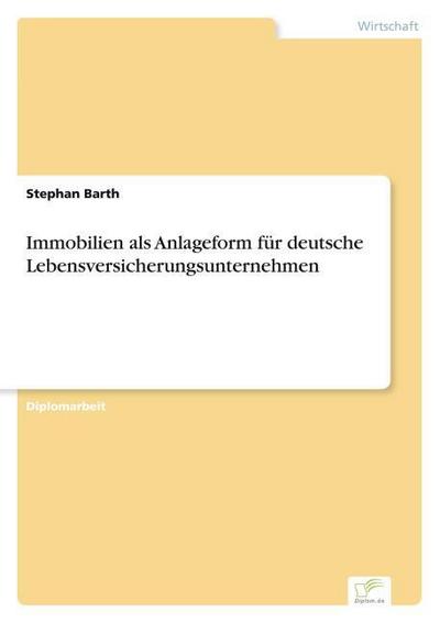 Immobilien als Anlageform für deutsche Lebensversicherungsunternehmen