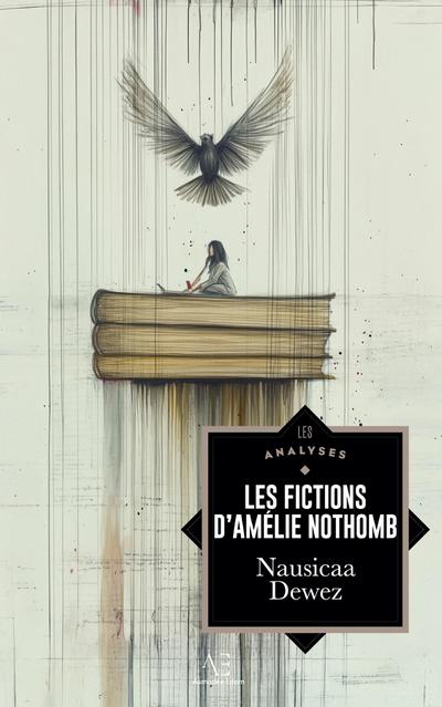 Les Fictions d’Amélie Nothomb