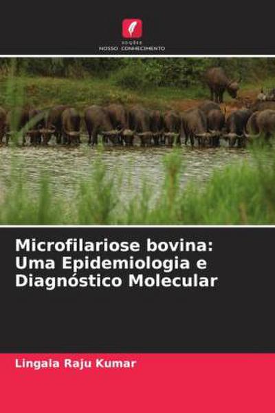 Microfilariose bovina: Uma Epidemiologia e Diagnóstico Molecular